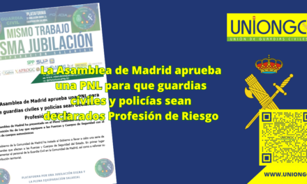 LA ASAMBLEA DE MADRID APRUEBA UNA PNL PARA QUE GUARDIA CIVIL Y POLICIA NACIONAL SEAN DECLARADOS PROFESIÓN DE RIESGO