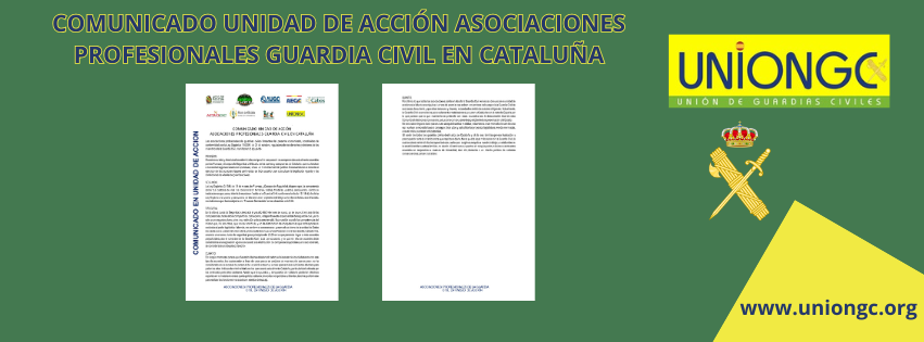 COMUNICADO UNIDAD DE ACCIÓN ASOCIACIONES PROFESIONALES GUARDIA CIVIL EN CATALUÑA